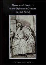 Cover of: Women and property in the eighteenth-century English novel by April London