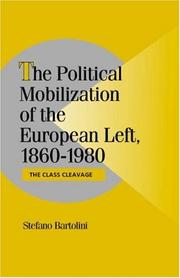 Cover of: The Political Mobilization of the European Left, 18601980: The Class Cleavage (Cambridge Studies in Comparative Politics)