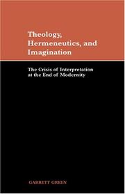 Cover of: Theology, hermeneutics, and imagination: the crisis of interpretation at the end of modernity