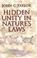 Cover of: Hidden Unity in Nature's Laws