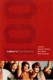 Cover of: Labour's first century by edited by Duncan Tanner, Pat Thane, Nick Tiratsoo.