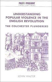 Cover of: Understanding popular violence in the English Revolution: the Colchester plunderers