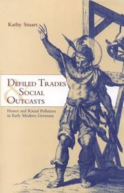 Cover of: Defiled Trades and Social Outcasts: Honor and Ritual Pollution in Early Modern Germany (Cambridge Studies in Early Modern History)