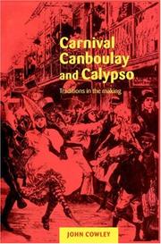 Cover of: Carnival, Canboulay and Calypso by John Cowley
