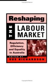 Cover of: Reshaping the Labour Market: Regulation, Efficiency and Equality in Australia (Reshaping Australian Institutions)