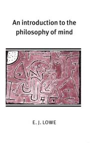 Cover of: An Introduction to the Philosophy of Mind (Cambridge Introductions to Philosophy) by E. J. Lowe, E. J. Lowe