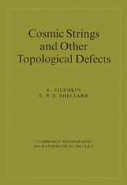 Cover of: Cosmic Strings and Other Topological Defects