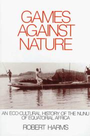 Cover of: Games Against Nature: An Eco-Cultural History of the Nunu of Equatorial Africa