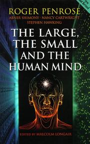 Cover of: The large, the small, and the human mind by Roger Penrose ... [et al.] ; edited by Malcolm Longair.