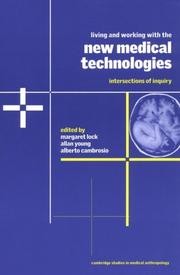Cover of: Living and Working with the New Medical Technologies: Intersections of Inquiry (Cambridge Studies in Medical Anthropology)