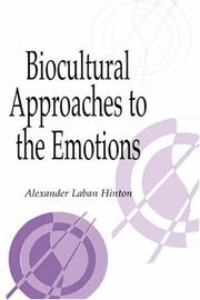 Cover of: Biocultural approaches to the emotions by edited by Alexander Laban Hinton.