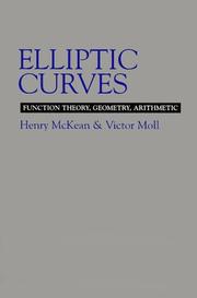 Cover of: Elliptic Curves: Function Theory, Geometry, Arithmetic