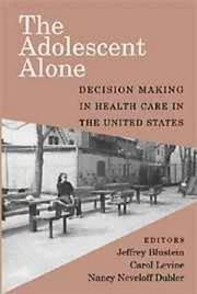 Cover of: The Adolescent Alone: Decision Making in Health Care in the United States