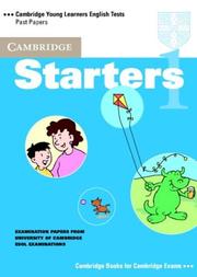 Cover of: Cambridge Starters 1 Student's book by University of Cambridge Local Examinations Syndicate, University of Cambridge Local Examinations Syndicate
