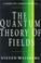 Cover of: The quantum theory of fields