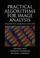 Cover of: Practical algorithms for image analysis