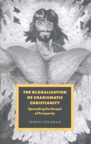 Cover of: The Globalisation of Charismatic Christianity (Cambridge Studies in Ideology and Religion) by Simon Coleman