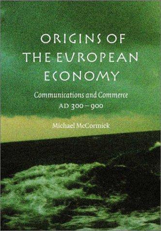 Origins of the European Economy by Michael McCormick