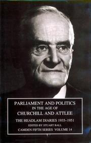 Cover of: Parliament and Politics in the Age of Churchill and Attlee: The Headlam Diaries 19351951 (Camden Fifth Series)