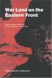 Cover of: War land on the Eastern Front: culture, national identity and German occupation in World War I