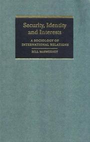 Cover of: Security, Identity and Interests: A Sociology of International Relations (Cambridge Studies in International Relations)