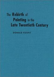 Cover of: The Rebirth of Painting in the Late Twentieth Century by Donald Kuspit