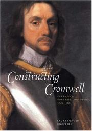Cover of: Constructing Cromwell: ceremony, portrait, and print, 1645-1661
