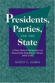 Cover of: Presidents, Parties, and the State: A Party System Perspective on Democratic Regulatory Choice, 18841936