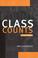 Cover of: Class Counts Student Edition (Studies in Marxism and Social Theory)