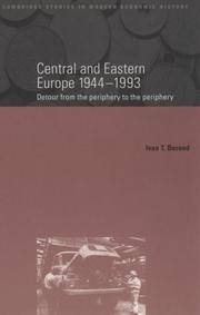 Central and Eastern Europe, 1944-1993 by T. Iván Berend, Ivan Berend, Ivan T. Berend