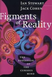 Cover of: Figments of reality: the evolution of the curious mind