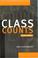 Cover of: Class Counts Student Edition (Studies in Marxism and Social Theory)