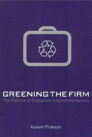 Cover of: Greening the Firm: The Politics of Corporate Environmentalism