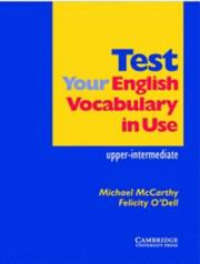 Cover of: Test your English Vocabulary in Use Upper-Intermediate (Vocabulary in Use)