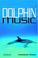 Cover of: Dolphin Music