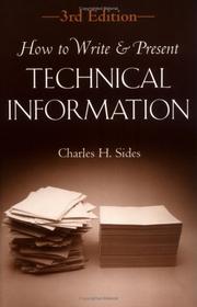 Cover of: How to Write and Present Technical Information by Charles H. Sides, Charles H. Sides