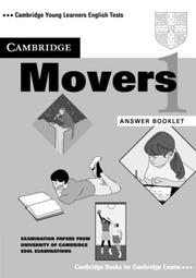 Cover of: Cambridge Movers 1 Answer booklet: Examination Papers from the University of Cambridge Local Examinations Syndicate (Cambridge Young Learners English Tests)