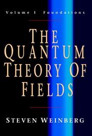 Cover of: The Quantum Theory of Fields, Volume 1 by Steven Weinberg