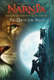 Cover of: The Lion, the Witch and the Wardrobe: The Quest for Aslan (Narnia)