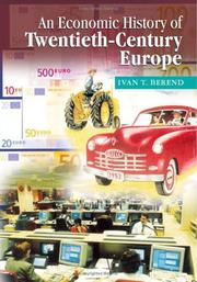 Cover of: An Economic History of Twentieth-Century Europe by Ivan T. Berend