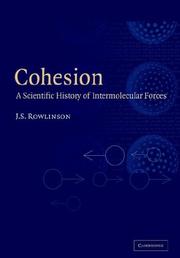 Cover of: Cohesion: A Scientific History of Intermolecular Forces