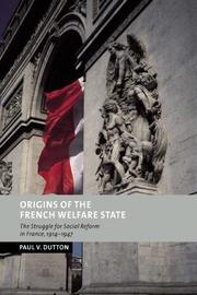 Cover of: Origins of the French Welfare State: The Struggle for Social Reform in France, 19141947 (New Studies in European History)