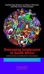Cover of: Overcoming Intolerance in South Africa: Experiments in Democratic Persuasion (Cambridge Studies in Public Opinion and Political Psychology)