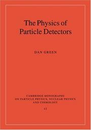 Cover of: The Physics of Particle Detectors (Cambridge Monographs on Particle Physics, Nuclear Physics and Cosmology) by Dan Green