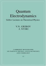 Cover of: Quantum Electrodynamics: Gribov Lectures on Theoretical Physics (Cambridge Monographs on Particle Physics, Nuclear Physics and Cosmology)