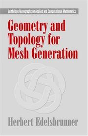 Geometry and Topology for Mesh Generation (Cambridge Monographs on Applied and Computational Mathematics) by Herbert Edelsbrunner