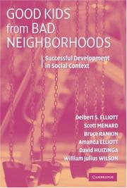 Cover of: Good Kids from Bad Neighborhoods by Delbert S. Elliott, Scott Menard, Bruce Rankin, Amanda Elliott, Wilson, William J., David Huizinga