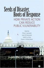 Cover of: Seeds of Disaster, Roots of Response: How Private Action Can Reduce Public Vulnerability