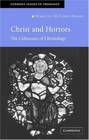 Cover of: Christ and Horrors: The Coherence of Christology (Current Issues in Theology)