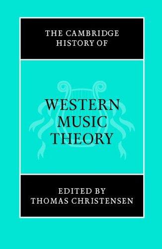 The Cambridge History of Western Music Theory (The Cambridge History of Music) by Thomas Christensen